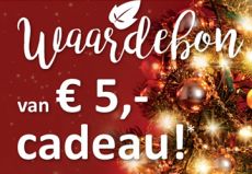 Waardebon van 5,- cadeau! Waardebon van 5,- cadeau!